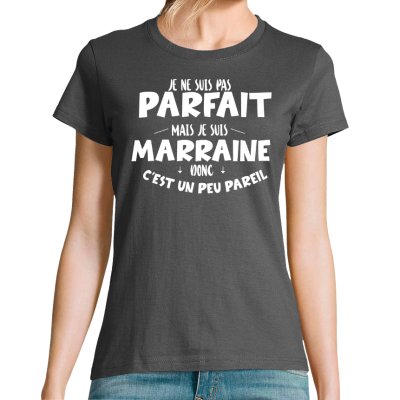 T-shirt je ne suis pas parfaite mais je suis marraine...