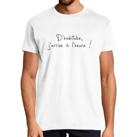 D'HABITUDE J'ARRIVE A L'HEURE