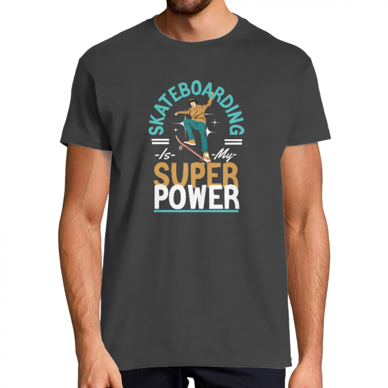 T-SHIRT SKATEBOARDING IS MY SUPER POWER HOMME