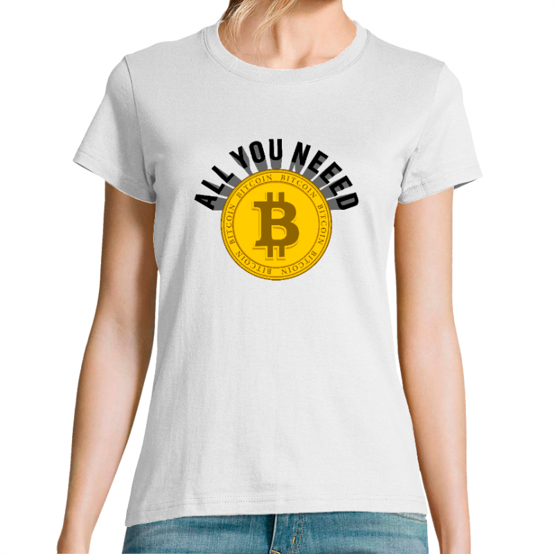 T-SHIRT BITCOIN ALL YOU NEED FEMME