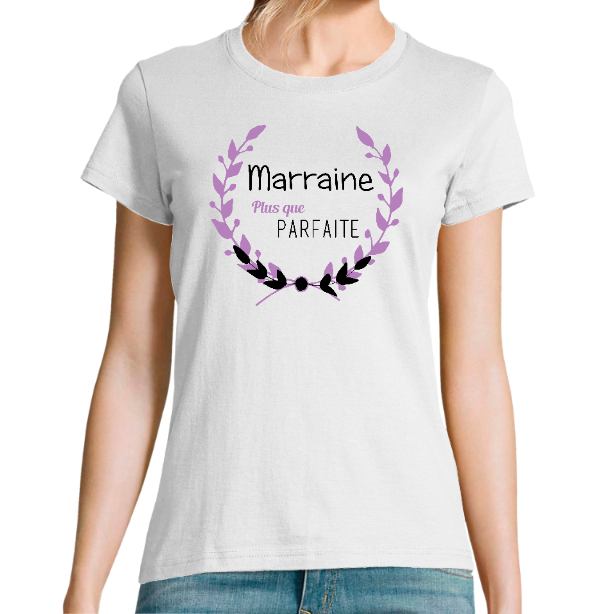 T-SHIRT MARRAINE PLUS QUE PARFAITE
