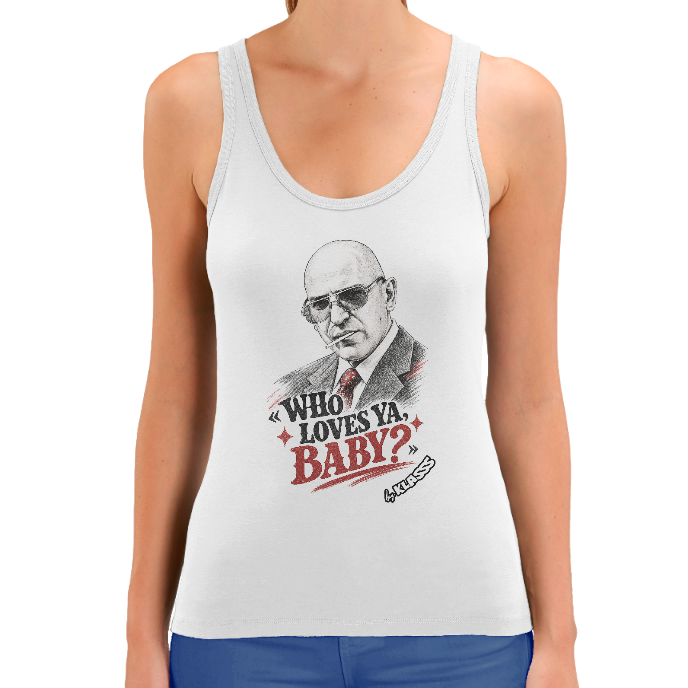 Débardeur Femme KLASSS " WHO LOVES YA, BABY ?", Collection Série TV, coton bio 