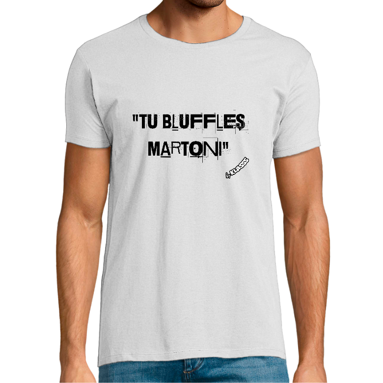 T-shirt Homme REGENT FIT KLASSS "TU BLUFFES MARTONI" HUMOUR col rond 
