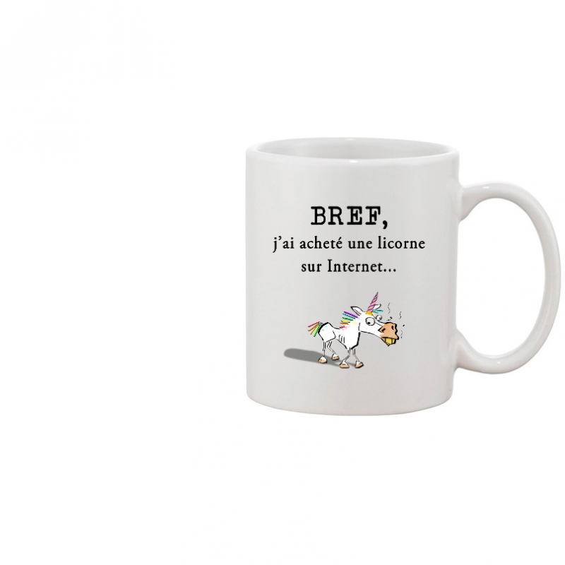 Face BREF, J'AI ACHETE UNE LICORNE SUR INTERNET - MUG