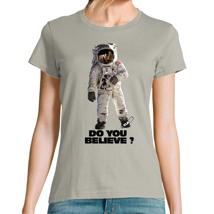T-SHIRT FEMME COL Rond KLASSS "DO YOU BELIEVE ?" - design Cosmos Original