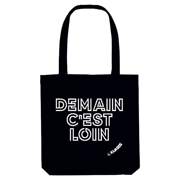 TOTE BAG KLASSS MUSIQUE RAP "DEMAIN C'EST LOIN"
