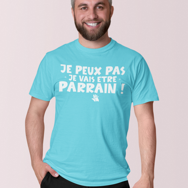 T-SHIRT JE PEUX PAS JE VAIS ÊTRE PARRAIN