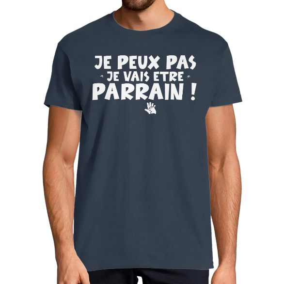 T-SHIRT JE PEUX PAS JE VAIS ÊTRE PARRAIN