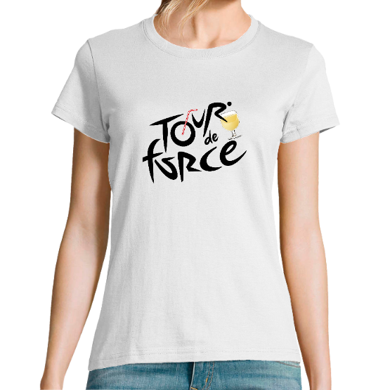 T-shirt Femme Tour de Force – Humour Tour de France Vélo Cyclisme & Apéro