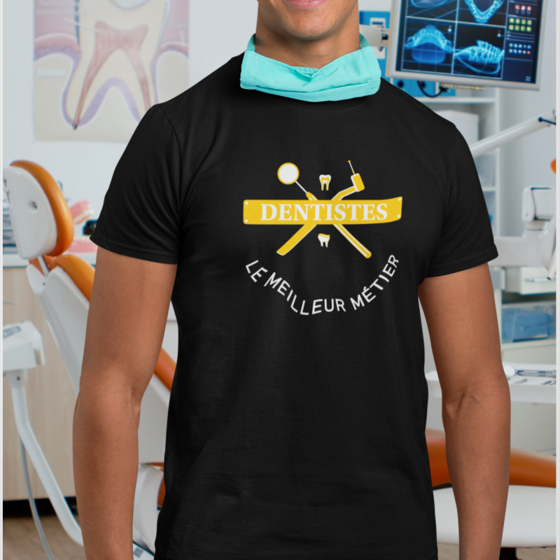 T-SHIRT DENTISTES LE MEILLEUR MÉTIER POUR HOMME