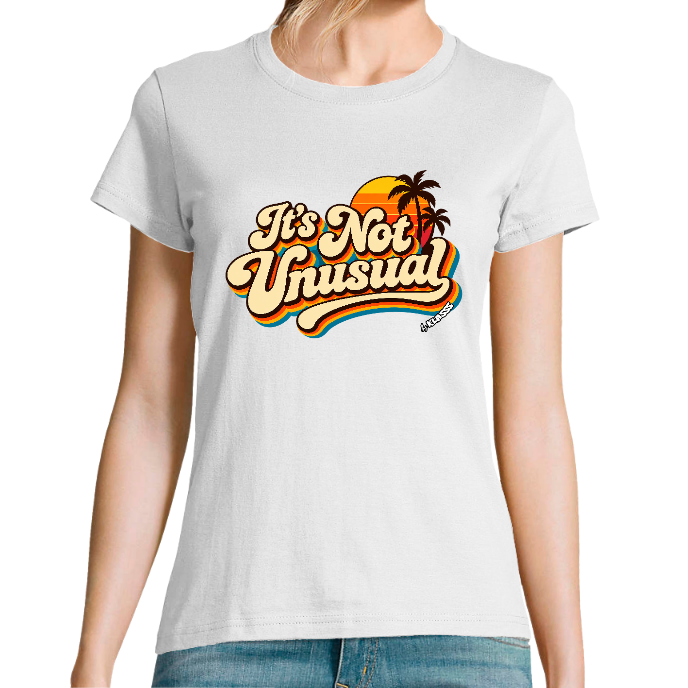 T-SHIRT FEMME COL Rond KLASSS "IT'S NOT UNUSUAL" - Coupe confortable, design Original