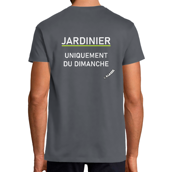T-SHIRT HOMME KLASSS Humour "JARDINIER UNIQUEMENT DU DIMANCHE", Style Original