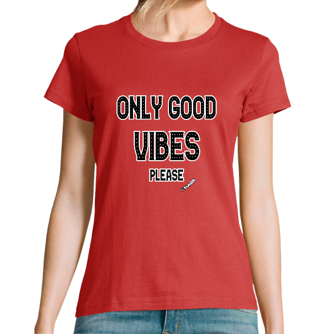 T-SHIRT FEMME COL Rond KLASSS "ONLY GOOD VIBES" - Coupe confortable, design Original