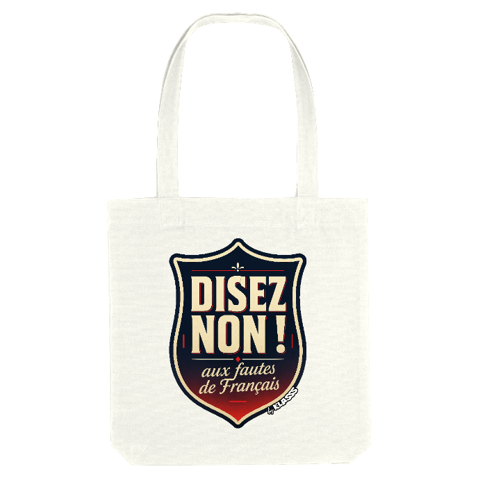 TOTE BAG KLASSS "DISEZ NON ! Aux fautes de Français" HUMOUR