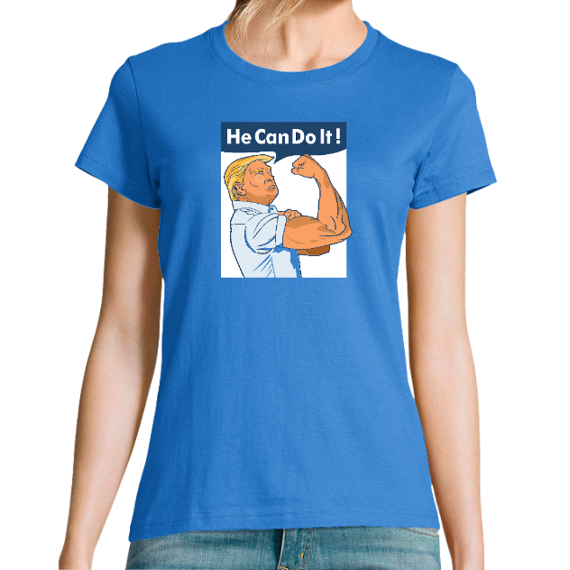 T-SHIRT HE CAN DO IT FEMME– Tee-shirt humour slogan streetwear