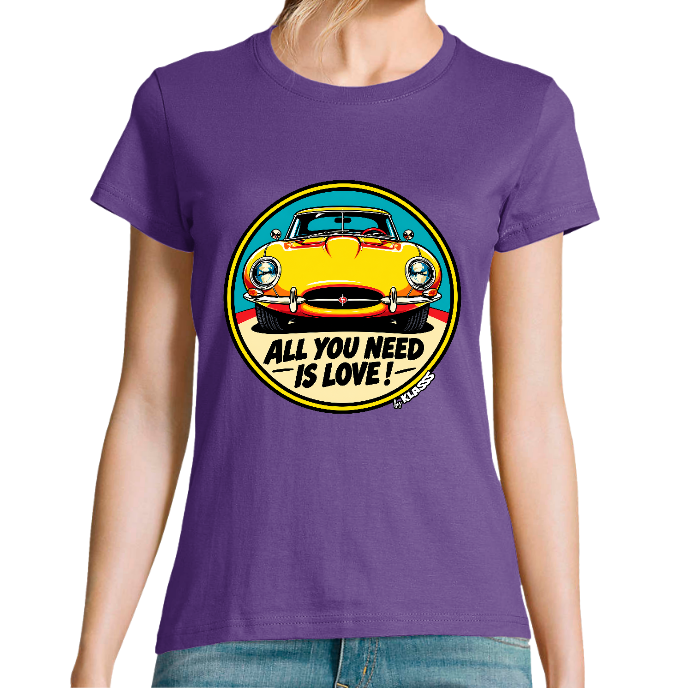 T-SHIRT FEMME KLASSS VINTAGE AUTOMOBILE "ALL YOU NEED IS LOVE", Style Original, Col rond