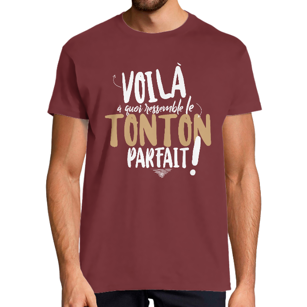 T-shirt Voila à Quoi Ressemble le tonton Parfait– Cadeau Humour Homme